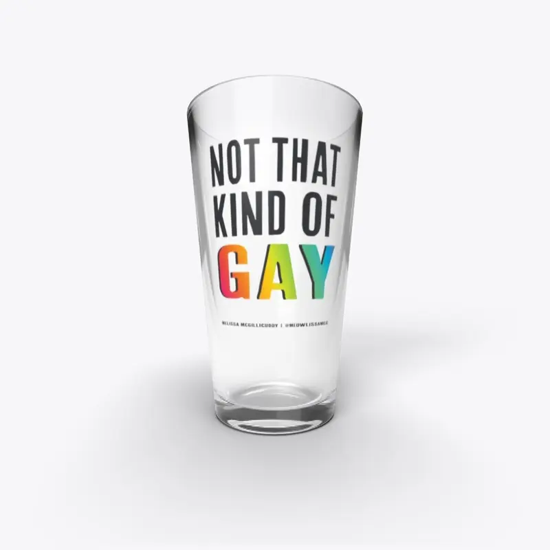 Not That Kind of Gay Glass