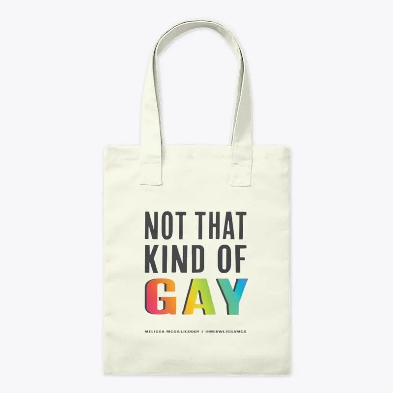 Not That Kind of Gay Tote